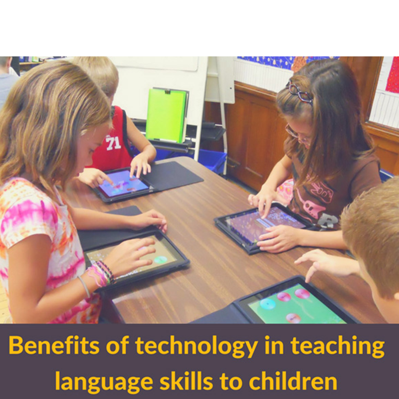 Benefits Of Technology In Teaching Language Skills To Children